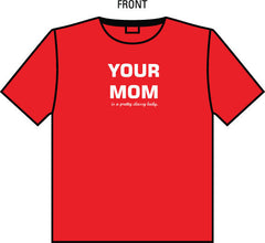 Your Mom...is a Pretty Classy Lady